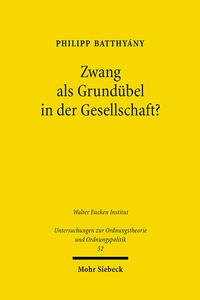 Zwang als Grundübel in der Gesellschaft?