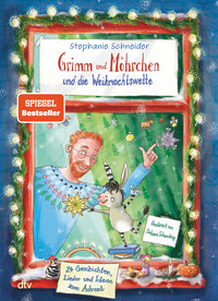 Grimm und Möhrchen und die Weihnachtswette – 24 Geschichten, Lieder und Ideen zum Advent