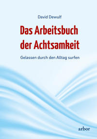 Das Arbeitsbuch der Achtsamkeit