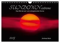 SUNDOWN EXTREME - Das Bild der auf- und untergehenden Sonne (Wandkalender 2025 DIN A4 quer), CALVENDO Monatskalender