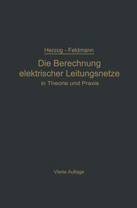 Die Berechnung elektrischer Leitungsnetze in Theorie und Praxis