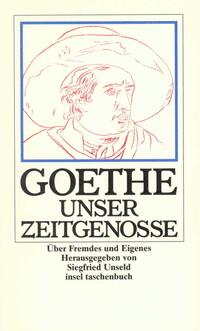 Goethe, unser Zeitgenosse