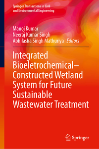 Integrated Bioeletrochemical–Constructed Wetland System for Future Sustainable Wastewater Treatment