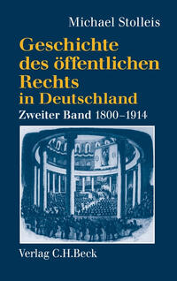 Geschichte des öffentlichen Rechts in Deutschland Bd. 2: Staatsrechtslehre und Verwaltungswissenschaft 1800-1914