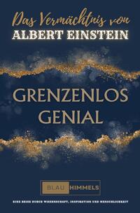 GRENZENLOS GENIAL | Das Vermächtnis von Albert Einstein