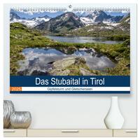 Das Stubaital in Tirol - Gipfelsturm und Gletscherseen (hochwertiger Premium Wandkalender 2025 DIN A2 quer), Kunstdruck in Hochglanz