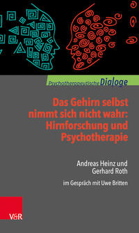 Das Gehirn selbst nimmt sich nicht wahr: Hirnforschung und Psychotherapie