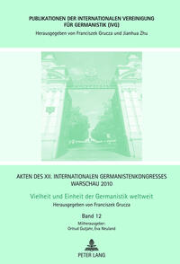 Akten des XII. Internationalen Germanistenkongresses Warschau 2010- Vielheit und Einheit der Germanistik weltweit