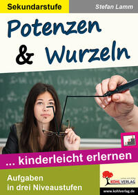 Potenzen und Wurzeln kinderleicht erlernen