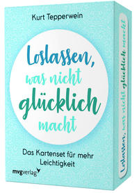 Loslassen, was nicht glücklich macht – Das Kartenset für mehr Leichtigkeit