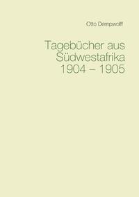 Tagebücher aus Südwestafrika 1904-1905