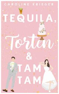 Tequila, Torten & Tamtam