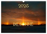 Die Sonne - 2025 (Wandkalender 2025 DIN A3 quer), CALVENDO Monatskalender