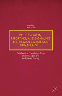 Value Creation, Reporting, and Signaling for Human Capital and Human Assets