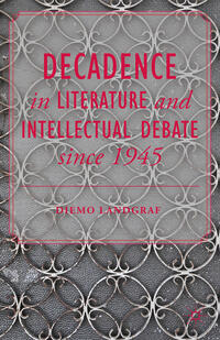 Decadence in Literature and Intellectual Debate since 1945