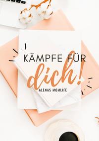 Kämpfe für dich!