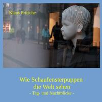 Fotografische Blicke / Wie Schaufensterpuppen die Welt sehen