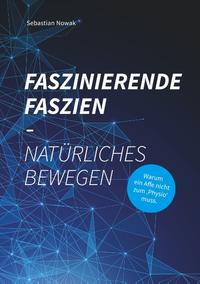 Faszinierende Faszien-Natürliches Bewegen