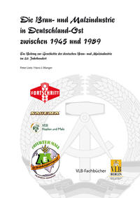 Die Brau- und Malzindustrie in Deutschland-Ost zwischen 1945 und 1989