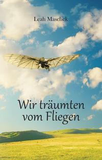 Wir träumten vom Fliegen