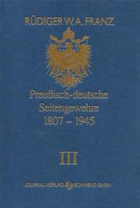 Preussisch-deutsche Seitengewehre 1807-1945 Band III