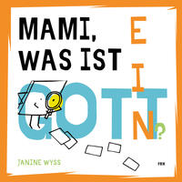 Mami, was ist ein Gott?