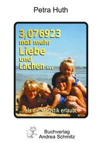 3,076923 mal mehr Liebe und Lachen als die Statistik erlaubt