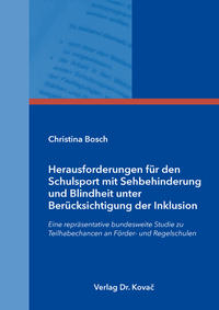 Herausforderungen für den Schulsport mit Sehbehinderung und Blindheit unter Berücksichtigung der Inklusion