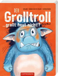 Der Grolltroll ... grollt heut nicht!? (Pappbilderbuch)