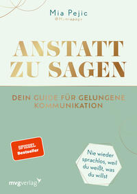 Anstatt zu sagen – Dein Guide für gelungene Kommunikation