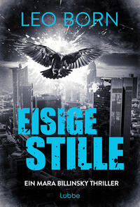 Eisige Stille. Ein Mara-Billinsky-Thriller