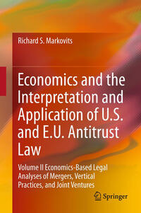 Economics and the Interpretation and Application of U.S. and E.U. Antitrust Law