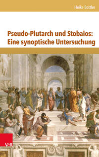 Pseudo-Plutarch und Stobaios: Eine synoptische Untersuchung