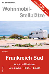 Wohnmobil-Stellplätze Frankreich Süd Band 22