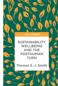 Sustainability, Wellbeing and the Posthuman Turn