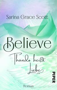 BELIEVE - THANDO heißt Liebe