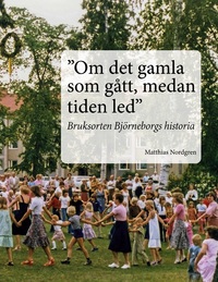 "Om det gamla som gått, medan tiden led"