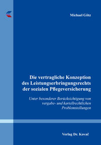 Die vertragliche Konzeption des Leistungserbringungsrechts der sozialen Pflegeversicherung