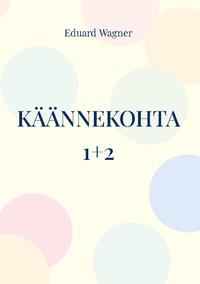 Käännekohta 1+2