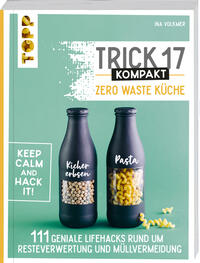 Trick 17 kompakt - Zero Waste Küche