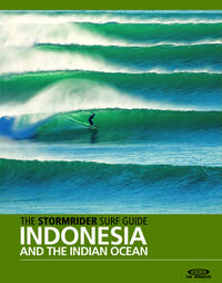 The Stormrider Surf Guide - Indonesia and the Indian Ocean