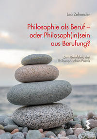 Philosophie als Beruf – oder Philosoph(in)sein aus Berufung?