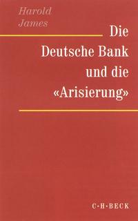 Die Deutsche Bank und die 'Arisierung'