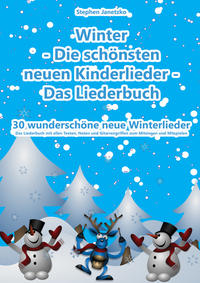 Winter - Die schönsten neuen Kinderlieder - 30 wunderschöne neue Winterlieder