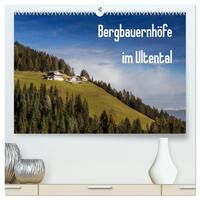 Bergbauernhöfe im Ultental (hochwertiger Premium Wandkalender 2025 DIN A2 quer), Kunstdruck in Hochglanz