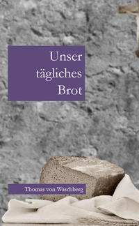 Unser tägliches Brot