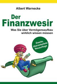 Der Finanzwesir 2.0 - Was Sie über Vermögensaufbau wirklich wissen müssen. Intelligent Geld anlegen und finanzielle Freiheit erlangen mit ETF und Index-Fonds