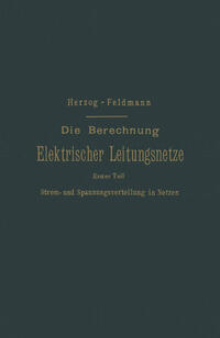 Die Berechnung Elektrischer Leitungsnetze in Theorie und Praxis