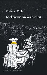 Kochen wie ein Waldschrat