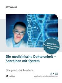 Die medizinische Doktorarbeit – Schreiben mit System